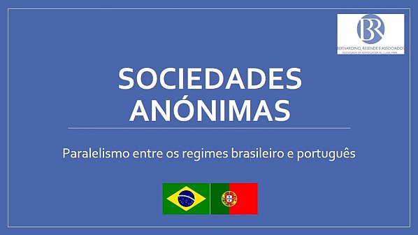 Sociedades Annimas  Direito Comparado entre o Regime Brasileiro e Portugus (Socits anonymes - Droit compar entre le rgime brsilien et le rgime portugais)